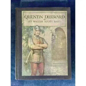 QUENTIN DURWARD Sir Walter Scott Bosseron Chambers 1923 Scribners First Edition